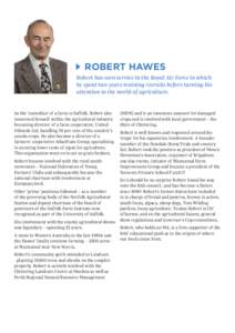 ROBERT HAWES Robert has seen service in the Royal Air Force in which he spent two years training recruits before turning his attention to the world of agriculture.  As the ‘custodian’ of a farm in Suffolk, Robert als
