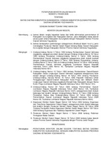 PERATURAN MENTERI DALAM NEGERI NOMOR 4 TAHUN 2009 TENTANG BATAS DAERAH KABUPATEN GUNUNGKIDUL DENGAN KABUPATEN SLEMAN PROVINSI DAERAH ISTIMEWA YOGYAKARTA DENGAN RAHMAT TUHAN YANG MAHA ESA