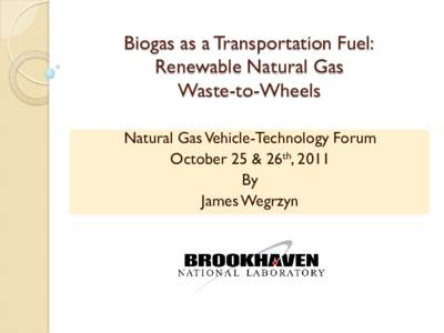 Biogas as a Transportation Fuel: Renewable Natural Gas Waste-to-Wheels