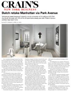 By MATT CHABAN | APRIL 22, 2013  New Amsterdam long ago became New York, but down at 404 Park Ave. South the Dutch have a new beachhead. There, at the corner of East 28th Street, the Kroonenberg Groep is developing Huys,