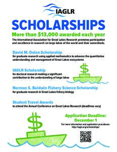 SCHOLARSHIPS More than $13,000 awarded each year The International Association for Great Lakes Research promotes participation and excellence in research on large lakes of the world and their watersheds.