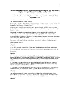 1  Second Optional Protocol to the International Covenant on Civil and Political Rights, aiming at the abolition of the death penalty Adopted and proclaimed by General Assembly resolution[removed]of 15 December 1989