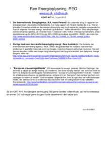 Ren Energioplysning, REO www.reo.dk,  KORT NYT 11, 3. juniDet Internationale Energiagentur, IEA, roser Finland! IEA udsender af og til rapporter om energisektoren i de enkelte medlemslande. I en nylig