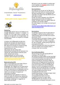 Het bestuur is verre van compleet en verderop doen wij dan nogmaals een dringende oproep om je als bestuurslid aan te melden! Correspondentieadres : Oude wijk 7 7911tg Nieuweroord Bee-mail