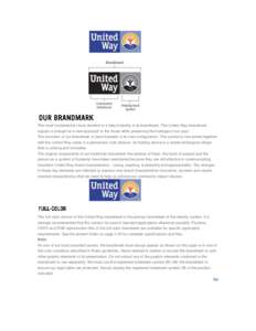 The most fundamental visual element of a brand identity is its brandmark. The United Way brandmark signals a change for a new approach to the future while preserving the heritage of our past. The evolution of our brandma