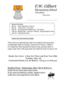 F.W. Gilbert Elementary School Newsletter May 2009 ____________________________ Spring Term Dates