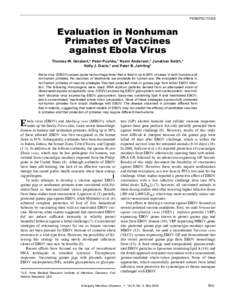 PERSPECTIVES  Evaluation in Nonhuman Primates of Vaccines against Ebola Virus Thomas W. Geisbert,* Peter Pushko,* Kevin Anderson,* Jonathan Smith,*