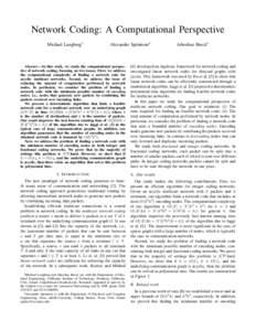 Network Coding: A Computational Perspective Michael Langberg1 Alexander Sprintson2  Abstract— In this work, we study the computational perspective of network coding, focusing on two issues. First, we address