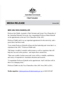 MEDIA RELEASE  24 June 2015 NEW ANU VICE-CHANCELLOR Professor Ian Chubb, Australia’s Chief Scientist and former Vice-Chancellor of