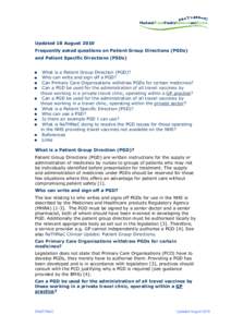 Frequently Asked Questions on Patient Group Directions and Patient Specific Directions Updated 18 August 2010 Frequently asked questions on Patient Group Directions (PGDs) and Patient Specific Directions (PSDs)