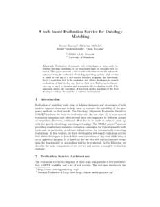 A web-based Evaluation Service for Ontology Matching J´erˆ ome Euzenat1 , Christian Meilicke2 , Heiner Stuckenschmidt2 , C´assia Trojahn1 1