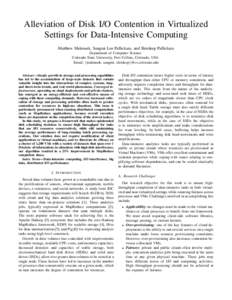 Alleviation of Disk I/O Contention in Virtualized Settings for Data-Intensive Computing Matthew Malensek, Sangmi Lee Pallickara, and Shrideep Pallickara Department of Computer Science Colorado State University, Fort Coll