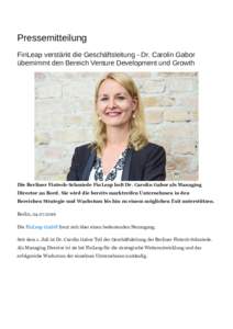 Pressemitteilung FinLeap verstärkt die Geschäftsleitung - Dr. Carolin Gabor übernimmt den Bereich Venture Development und Growth Die Berliner Fintech-Schmiede FinLeap holt Dr. Carolin Gabor als Managing Director an Bo