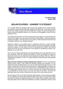 Fact Sheet N°228 August 1999 SOLAR ECLIPSES – DANGER TO EYESIGHT On 11 August 1999, most people living in Europe and populations in a number of Asian countries will witness the last total solar eclipse of the millenni