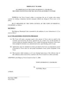ORDINANCE NO[removed]AN ORDINANCE OF THE TOWN OF RIDGWAY, COLORADO, PROVIDING INCENTIVES FOR THE USE OF SOLAR ENERGY SYSTEMS WHEREAS, the Town Council wishes to encourage the use of certain solar energy systems by creatin