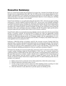 Executive Summary: Each year, Sound Transit updates the development of its express bus, commuter rail and light rail services through its Service Implementation Plan (SIP). The 2013 SIP describes service changes planned 