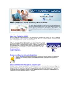 Welcome to the August 2014 Rocky Mountain Access The Rocky Mountain Access is a free monthly online newsletter with current accessibility information for the Rocky Mountain region that includes Wyoming, Utah, Montana, No