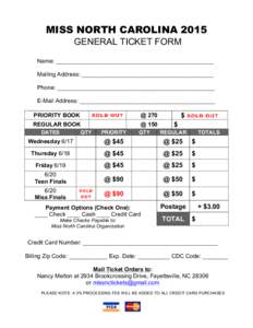 MISS NORTH CAROLINA 2015 GENERAL TICKET FORM Name: _________________________________________________ Mailing Address: _________________________________________ Phone: _________________________________________________ E-M