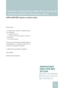 Evolución y tendencias de cambio en los servicios de atención a domicilio en Dinamarca y Suecia. Astrid Lindström. Experta en servicios sociales. INTRODUCCIÓN.	 1. Los modelos de servicios a domicilio en Suecia y Din