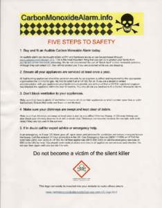 FIVE STEPS TO SAFETY 1. Buy and fit an Audible Carbon Monoxide Alarm today. An audible alarm can be bought widely at DIY and hardware stores or can be purchased through www.carbonmonoxidealarm.info.This is the most impor