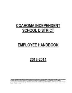 COAHOMA INDEPENDENT SCHOOL DISTRICT EMPLOYEE HANDBOOK[removed]This book is provided for educational purposes only and contains information to facilitate a general understanding of the law. It is not an exhaustive