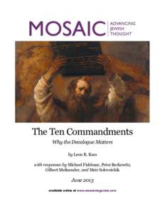 The Ten Commandments Why the Decalogue Matters by Leon R. Kass with responses by Michael Fishbane, Peter Berkowitz, Gilbert Meilaender, and Meir Soloveichik