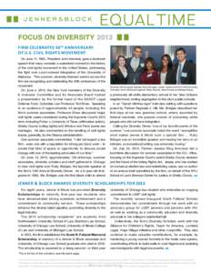FOCUS ON DIVERSITY 2013 Firm Celebrates 50th Anniversary of U.S. Civil Rights Movement On June 11, 1963, President John Kennedy gave a landmark speech that many consider a watershed moment in the history of the civil rig