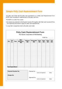 Sample Petty Cash Replenishment Form The petty cash holder lists the petty cash expenditures on a Petty Cash Replenishment Form (PCRF) when he applies for replenishment of the petty cash fund. The PCRF is in a set of two