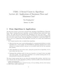 CS261: A Second Course in Algorithms Lecture #4: Applications of Maximum Flows and Minimum Cuts∗ Tim Roughgarden† January 14, 2016