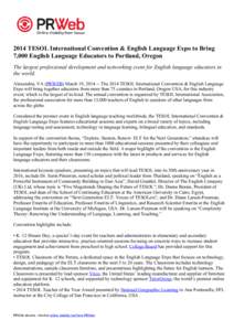 2014 TESOL International Convention & English Language Expo to Bring 7,000 English Language Educators to Portland, Oregon The largest professional development and networking event for English language educators in the wo