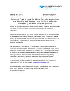 PRESS RELEASE  DECEMBER 2005 Elemental Fingerprinting for QC and Forensic Applications: Now a Reality with Prodigy’s Spectral Subtraction and