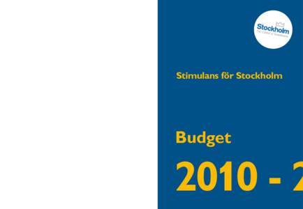 Budget 2010 för Stockholms stad INRIKTNING för 2011 ochStimulans