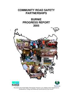 COMMUNITY ROAD SAFETY PARTNERSHIPS BURNIE PROGRESS REPORT 2005