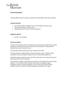 Financial loop game  Following different financial instructions, students will need to determine the account balance. Learning outcomes 