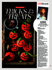 KIDS’ COOKING  TRICKS & TREATS What would a Halloween party be without a deliciously spooky spread? Get creative in the kitchen with these scarily tasty recipes from