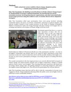Thailand: Public and private sectors mobilize climate change adaptation policy, emphasizing community participation Raks Thai Foundation, the Building Coastal Resilience to Reduce Climate Change Impact in Thailand (BCR-C