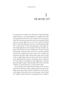 Copyrighted Material  1 THE MYTHIC CITY  It is just before two o’clock in the afternoon in April, the hottest 