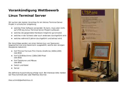 Vorankündigung Wettbewerb Linux Terminal Server Wir suchen den besten Vorschlag für ein kleines Terminal-Server Projekt in schulischer Umgebung, ●