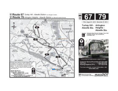 Route 67 Turkey Hill - Alewife Station via Arlington Center Route 79 Arlington Heights - Alewife Station via Massachusetts Avenue