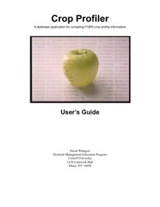 Crop Profiler A database application for compiling FQPA crop profile information User’s Guide  David Weingart