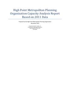 High Point Metropolitan Planning Organization Capacity Analysis Report Based on 2011 Data Prepared by the High Point Metropolitan Planning Organization November 2010 Prepared by David W. Hyder, P.E.