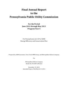Final Annual Report to the Pennsylvania Public Utility Commission For the Period June 2012 through May 2013 Program Year 4