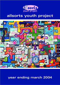 allsorts youth project  year ending march 2004