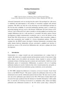 Desktop Scientometrics J. Sylvan Katz Diana Hicks ESRC Centre for Science, Technology, Energy and Environment Policy, Science Policy Research Unit, University of Sussex, Falmer, Brighton, BN1 9RF, UK