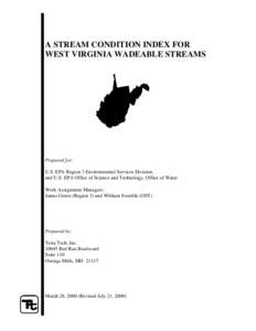 A STREAM CONDITION INDEX FOR WEST VIRGINIA WADEABLE STREAMS Prepared for: U.S. EPA Region 3 Environmental Services Division, and U.S. EPA Office of Science and Technology, Office of Water