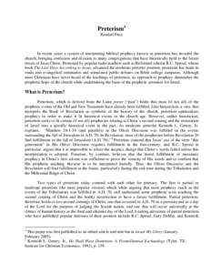 Preterism1 Randall Price In recent years a system of interpreting biblical prophecy known as preterism has invaded the church, bringing confusion and division to many congregations that have historically held to the futu