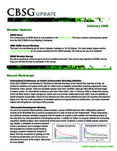 February 2008 Member Updates CBSG News The newest issue of CBSG News is now available on the CBSG website. This issue contains working group reports from the 2007 CBSG Annual Meeting in Budapest[removed]CBSG Annual Meeting