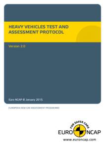 HEAVY VEHICLES TEST AND ASSESSMENT PROTOCOL Version 2.0 Euro NCAP © January 2015 EUROPEAN NEW CAR ASSESSMENT PROGRAMME