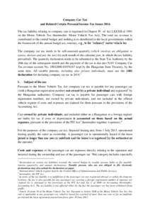 Company Car Tax and Related Certain Personal Income Tax Issues[removed]The tax liability relating to company cars is regulated in Chapter IV. of Act LXXXII of 1991 on the Motor Vehicle Tax (hereinafter: Motor Vehicle Tax A