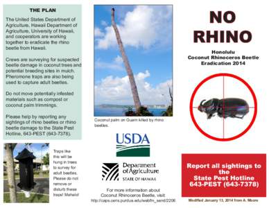 THE PLAN The United States Department of Agriculture, Hawaii Department of Agriculture, University of Hawaii, and cooperators are working together to eradicate the rhino